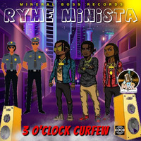 Ryme Minista - 3 O'clock Curfew