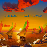 Coltrane - Call the Wild (Explicit)