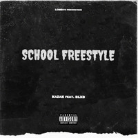 Kazak - SCHOOL FREESTYLE (feat. BLXB)