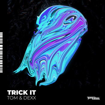 Tom & Dexx - Trick It (Explicit)