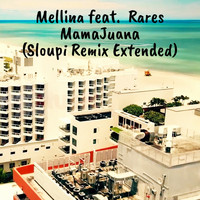 Mellina - Mamajuana (Sloupi Remix Extended)