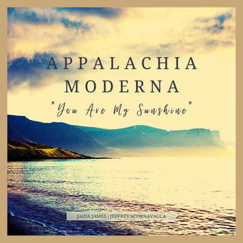 Appalachia Moderna - You Are My Sunshine