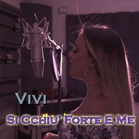 Vivi - Si cchiu' forte e me