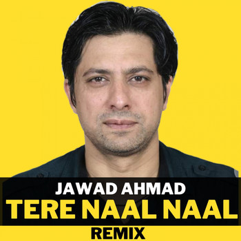 Jawad Ahmad - Tere Naal Naal (Remix)