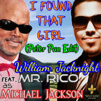 William Jacknight - I Found That Girl (feat. Mr. Rico) (Peter Pan Radio Edit)