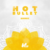 Hot Bullet - Bionic