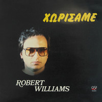 Robert Williams - Χωρίσαμε