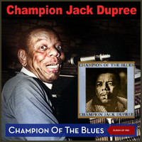 Champion Jack Dupree - Champion of the Blues (Album of 1961)