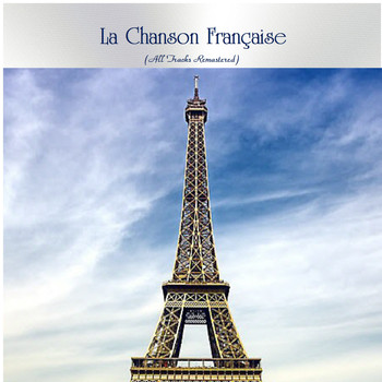 Various Artists - La Chanson Française (All Tracks Remastered)