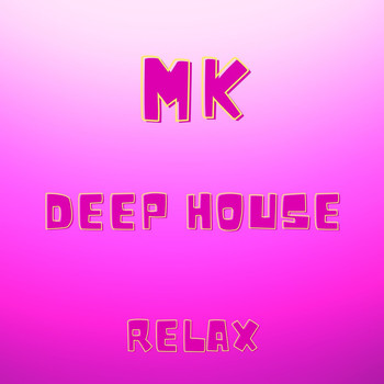 MK - Deep House Relax (Remix)