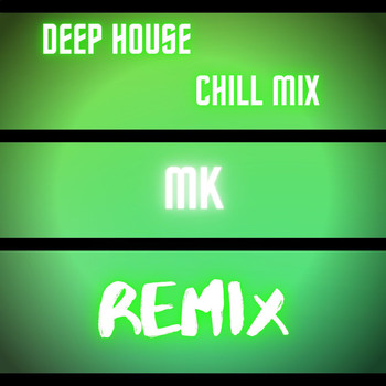MK - Deep House Chill Mix (MK Remix)