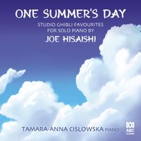 Tamara-Anna Cislowska - One Summer's Day: Studio Ghibli Favourites for Solo Piano by Joe Hisaishi