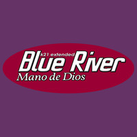 Blue River - Mano de Dios (K21 Extended)