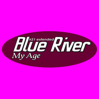 Blue River - My Age (K21 Extended)
