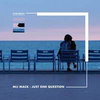 Mij Mack - Just One Question