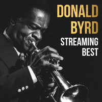 Donald Byrd - Donald Byrd, Streaming Best