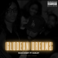 MAIN EVENT - Glodean Dreams (Explicit)
