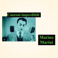 Marino Marini - Canzoni imperdibili