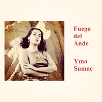 Yma Sumac - Fuego del Ande