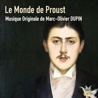 Marc-olivier Dupin - Le monde de Proust (Original Motion Picture Soundtrack)
