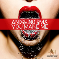 Andreino Rmx - You Make Me