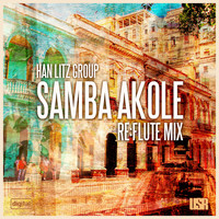 Han Litz Group - Samba Akole (Re:Flute Mix)