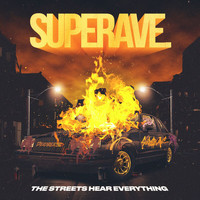 SuperAve. - The Streets Hear Everything (Explicit)