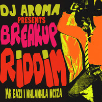 DJ Aroma - DJ Aroma Presents Breakup Riddim