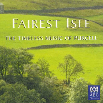 Various Artists - Fairest Isle: The Timeless Music of Purcell
