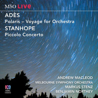 Melbourne Symphony Orchestra - MSO Live - Adès: Polaris - Stanhope: Piccolo Concerto
