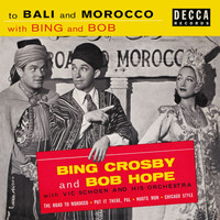 Bing Crosby, Bob Hope - To Bali And Morocco With Bing And Bob