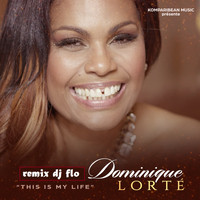 Dominique Lorté - This Is My Life (DJ Flo Remix)