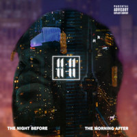 11:11 - The Night Before The Morning After (Explicit)
