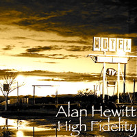 Alan Hewitt - High Fidelity