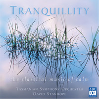 Tasmanian Symphony Orchestra - Tranquillity: The Classical Music of Calm