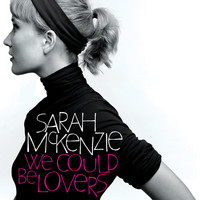 Sarah McKenzie - We Could Be Lovers