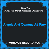 Sun Ra And His Myth Science Arkestra - Angels and Demons at Play (Hq Remastered)