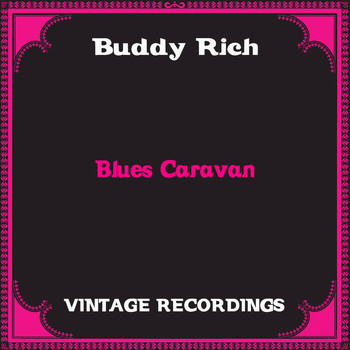 Buddy Rich - Blues Caravan (Hq Remastered)