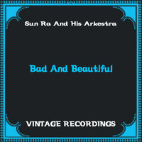 Sun Ra And His Arkestra - Bad and Beautiful (Hq Remastered)