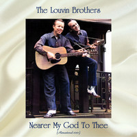 The Louvin Brothers - Nearer My God to Thee (Remastered 2021 [Explicit])