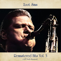Zoot Sims - Remastered Hits, Vol. 3 (All Tracks Remastered)