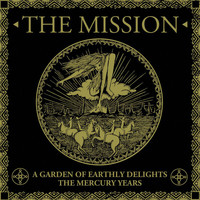 The Mission - A Garden Of Earthly Delights: The Mercury Years