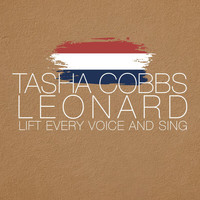Tasha Cobbs Leonard - Lift Every Voice And Sing