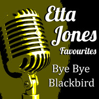 Etta Jones - Bye Bye Blackbird Etta Jones Favourites