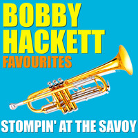 Bobby Hackett - Stompin' At The Savoy Bobby Hackett Favourites