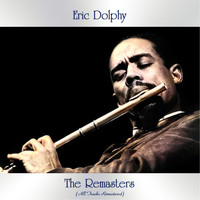 Eric Dolphy - The Remasters (All Tracks Remastered)