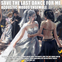 Acoustic Moods Ensemble - Save the Last Dance For Me