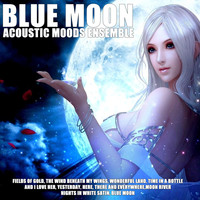 Acoustic Moods Ensemble - Blue Moon