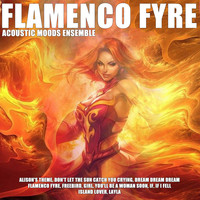 Acoustic Moods Ensemble - Flamenco Fyre