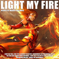 Acoustic Moods Ensemble - Light My Fire